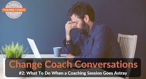 What To Do When a Coaching Session Goes Astray